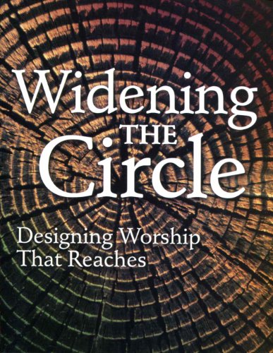 Beispielbild fr Widening the Circle: Designing Worship That Reaches zum Verkauf von Wonder Book