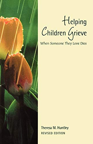 Stock image for Helping Children Grieve: When Someone They Love Dies (Revised Edition) for sale by Gulf Coast Books