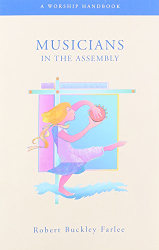 Beispielbild fr Musicians in the Assembly: A Worship Handbook zum Verkauf von SecondSale