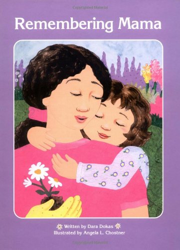 Stock image for Remembering Mama: Written by Dara Dokas ; Illustrated by Angela L. Chostner for sale by Lowry's Books
