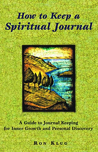 Beispielbild fr How to Keep a Spiritual Journal: A Guide to Journal Keeping for Inner Growth and Personal Discovery zum Verkauf von Wonder Book