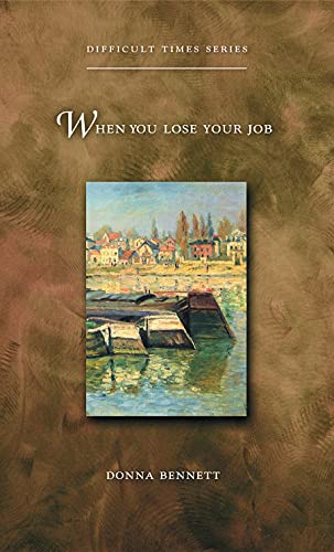 When You Lose Your Job (Difficult Times) (9780806643625) by Bennett, Donna