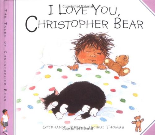 I Love You, Christopher Bear (The Tales of Christopher Bear) (9780806643663) by Jeffs, Stephanie