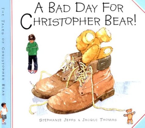 Stock image for A Bad Day for Christopher Bear (The Tales of Christopher Bear) for sale by Wonder Book