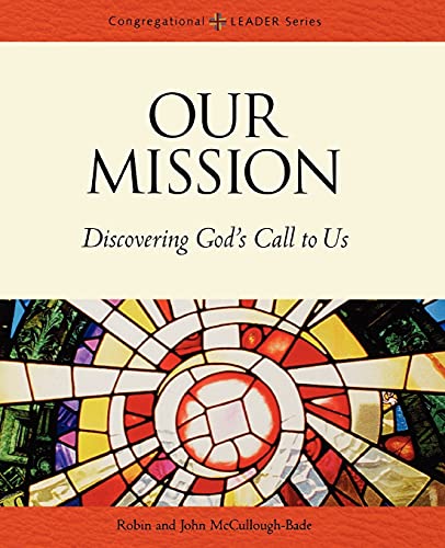 Beispielbild fr Our Mission: Discovering Gods Call to Us (Congregational Leader Series) zum Verkauf von BooksRun