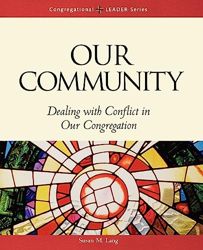 Stock image for Our Community: Dealing With Conflict in Our Congregation (Congregational Leader) for sale by SecondSale