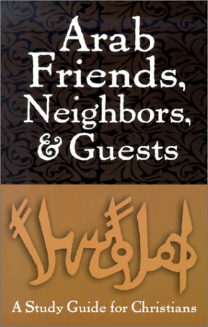 Imagen de archivo de Arab Friends Neighbors Guests (Arab Culture and Islamic Awareness) a la venta por Wonder Book