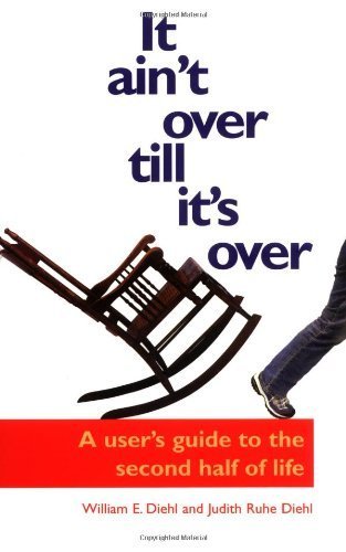 9780806644486: It Ain't Over Till it's Over: A User's Guide to the Second Half of Life