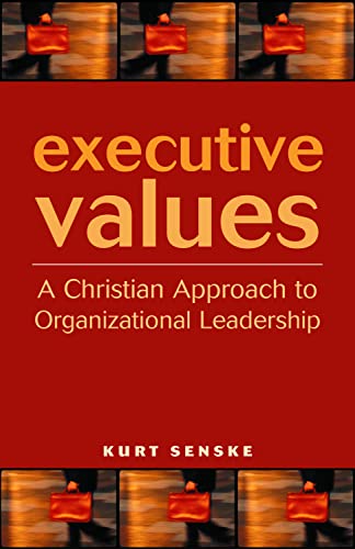 Imagen de archivo de Executive Values : A Christian Approach to Organizational Leadership a la venta por Better World Books