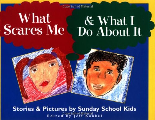 Beispielbild fr What Scares Me and What I Do about It : Stories and Pictures by Sunday School Kids zum Verkauf von Better World Books
