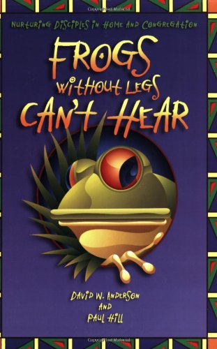Imagen de archivo de Frogs Without Legs Can't Hear: Nurturing Disciples In Home And Congregation a la venta por Wonder Book