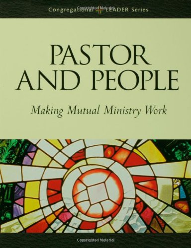 Pastor and People: Making Mutual Ministry Work (Congregational Leader) - Brueschoff, Richard J.