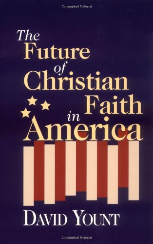 Beispielbild fr The Future of Christian Faith in America zum Verkauf von Open Books