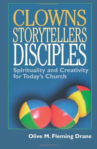 Stock image for Clowns Storytellers Disciples for sale by Christian Book Store