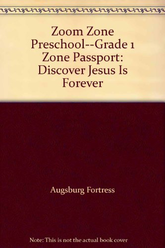 Stock image for Zoom Zone Preschool--Grade 1 Zone Passport: Discover Jesus Is Forever for sale by Anderson Book