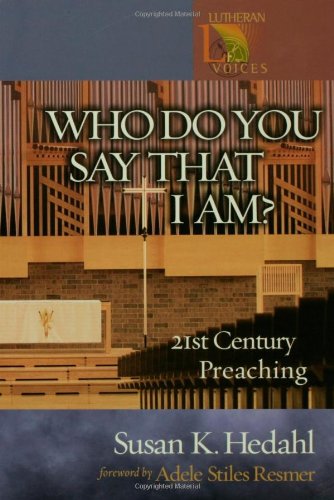 Beispielbild fr Who Do You Say That I Am?: 21st Century Preaching (Lutheran Voices) zum Verkauf von Wonder Book