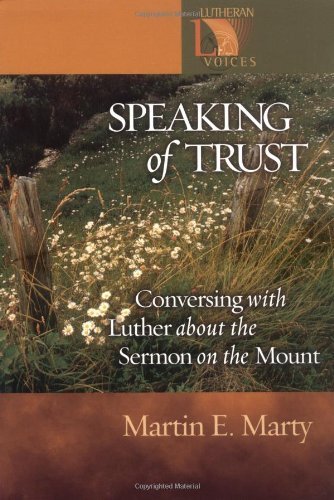 Imagen de archivo de Speaking of Trust: Conversing with Luther about the Sermon on the Mount a la venta por HPB Inc.