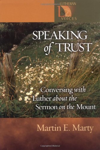 Stock image for Speaking of Trust: Conversing With Luther About the Sermon on the Mount for sale by SecondSale