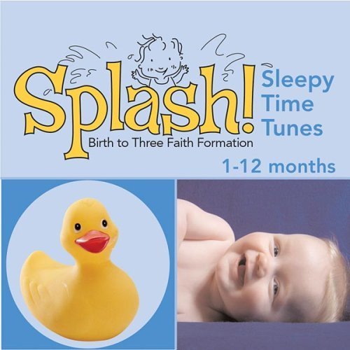 Imagen de archivo de Splash! Sleepy Time Tunes Birth to Three Faith Formation 1-12 months (2004) a la venta por BookHolders