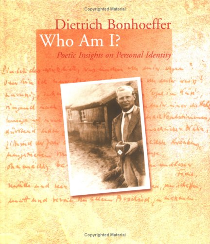 Stock image for Dietrich Bonhoeffer: Who Am I? : Poetic Insights on Personal Identity for sale by Front Cover Books