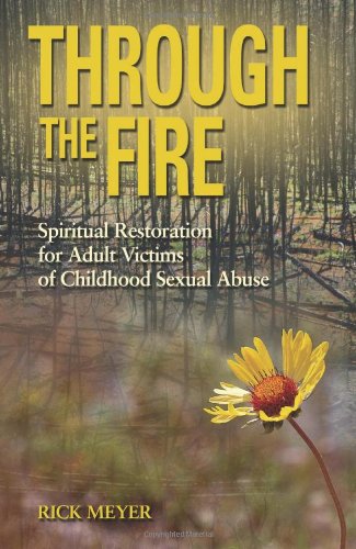 9780806651323: Through The Fire: Spiritual Resoration For Adult Victims Of Childhood Sexual Abuse