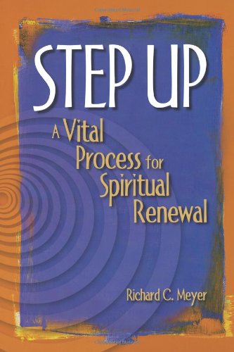 Beispielbild fr Step Up : A Vital Process for Spiritual Renewal zum Verkauf von Better World Books