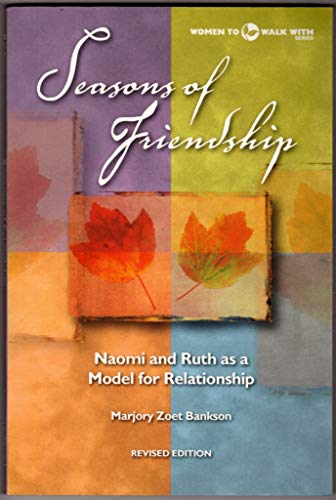Beispielbild fr Seasons Of Friendship: Naomi And Ruth As A Model For Relationship (Women to Walk With) zum Verkauf von Ergodebooks