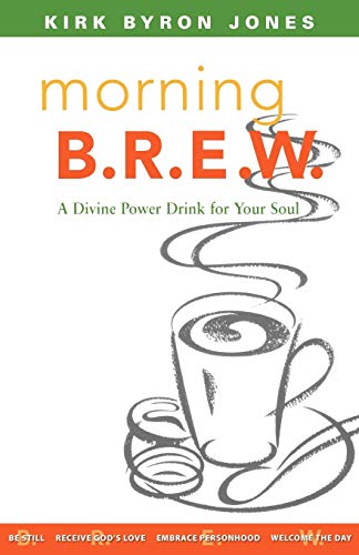 Stock image for Morning B.R.E.W. : A Divine Power Drink For Your Soul for sale by SecondSale