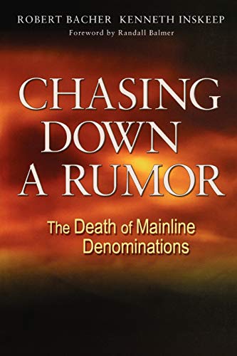 9780806651422: Chasing Down a Rumor: The Death of Mainline Denominations