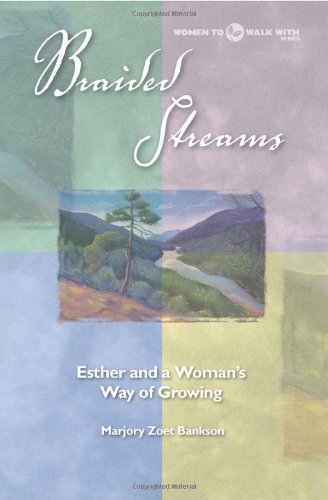 Stock image for Braided Streams: Esther And A Woman's Way Of Growing (Women to Walk With Series) for sale by HPB-Ruby