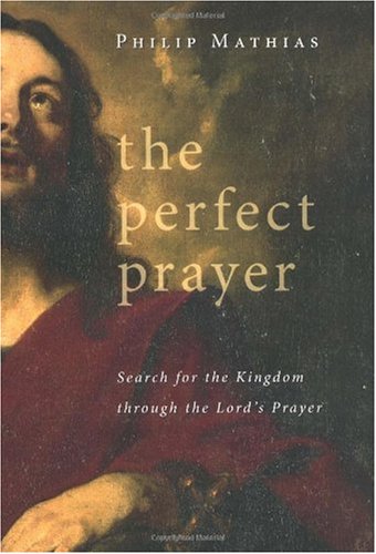 9780806651569: The Perfect Prayer: Search for the Kingdom Through the Lord's Prayer