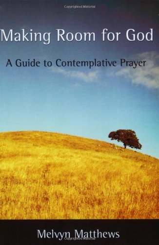 9780806651590: Making Room For God: A Guide To Contemplative Prayer
