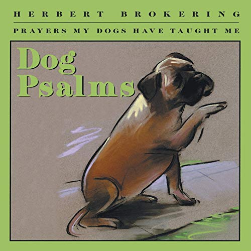 Imagen de archivo de Dog Psalms: Prayers My Dogs Have Taught Me a la venta por SecondSale