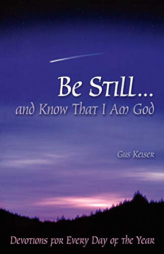 Beispielbild fr Be Still.And Know That I Am God: Devotions for Every Day of the Year zum Verkauf von Wonder Book