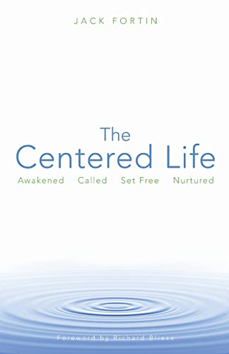 Stock image for The Centered Life: Awakened Called Set Free Nurtured for sale by SecondSale