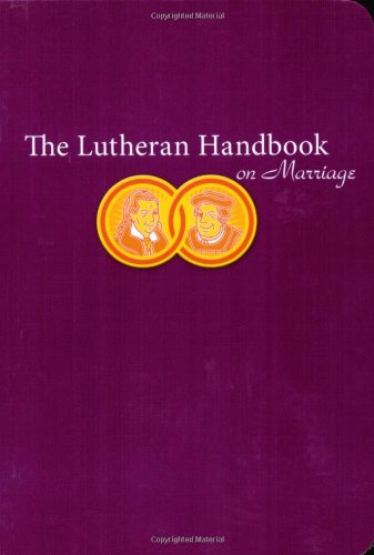 Stock image for The Lutheran Handbook on Marriage for sale by SecondSale