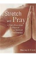 9780806653181: Stretch and Pray: A Daily Discipline for Physical And Spiritual Wellness