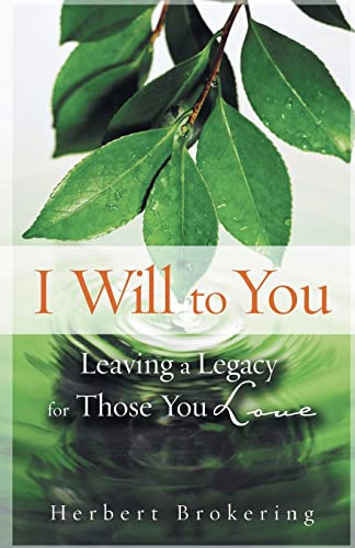 Imagen de archivo de I Will to You: Leaving a Legacy for Those You Love a la venta por Wonder Book