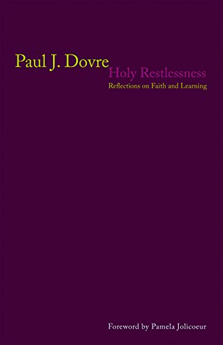 Beispielbild fr Holy Restlessness: Reflections on Faith and Learning zum Verkauf von BooksRun
