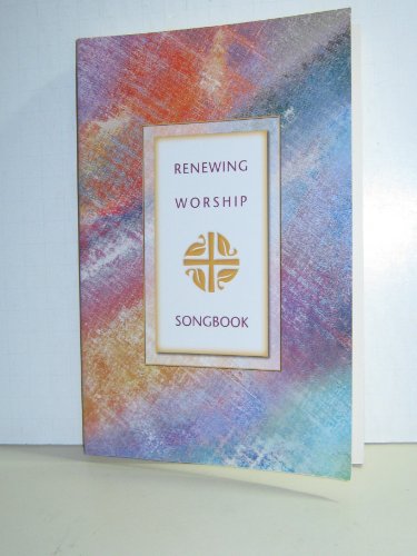 Imagen de archivo de Renewing Worship Songbook: New Hymns and Songs for Provisional Use a la venta por Gulf Coast Books
