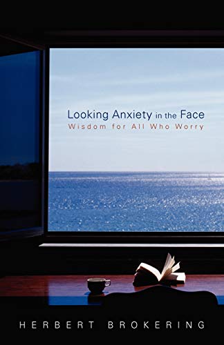 Beispielbild fr Looking Anxiety in the Face: Wisdom for All Who Worry (Living Well) zum Verkauf von BooksRun