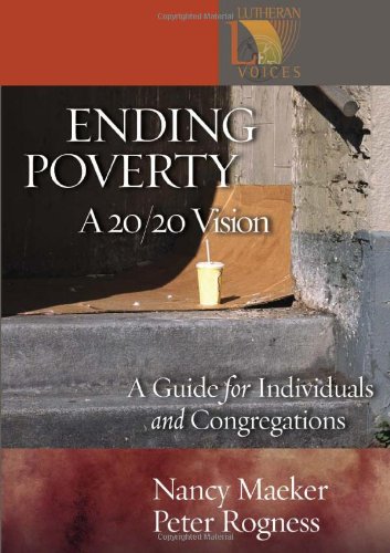 Beispielbild fr Ending Poverty A 20/20 Vision - A Guide for Individuals and Congregations zum Verkauf von Frenchboro Books