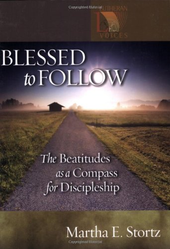 Beispielbild fr Blessed to Follow: The Beatitudes As a Compass for Discipleship (Lutheran Voices) zum Verkauf von Wonder Book