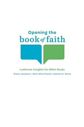 Stock image for Opening the Book of Faith: Lutheran Insights for Bible Study for sale by SecondSale