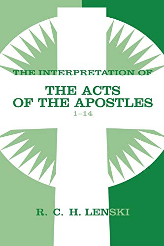 Beispielbild fr Interpretation of Acts of the Apostles, Chapters 1-14 (Lenski's Commentary on the New Testament) zum Verkauf von Book Deals