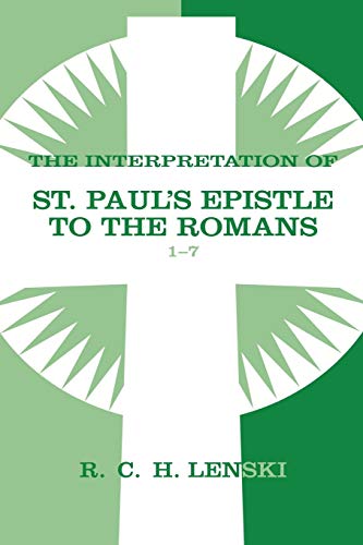 9780806680774: The Interpretation of St. Paul's Epistle to the Romans 1-7: v. 1 (Lenski's Commentary on the New Testament)