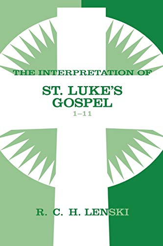 9780806680873: The Interpretation of St. Luke's Gospel 1-11: v. 1 (Lenski's Commentary on the New Testament)