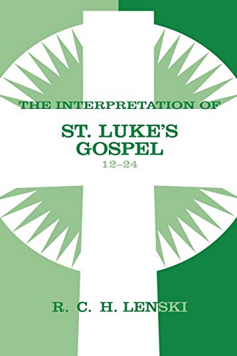 Beispielbild fr Interpretation of St. Luke's Gospel, Chapters 12-24 (Commentary on the New Testament) zum Verkauf von GF Books, Inc.