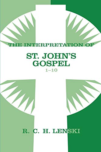 Beispielbild fr Interpretation of St. John's Gospel, Chapters 1-10 (Lenski's Commentary on the New Testament) zum Verkauf von MusicMagpie