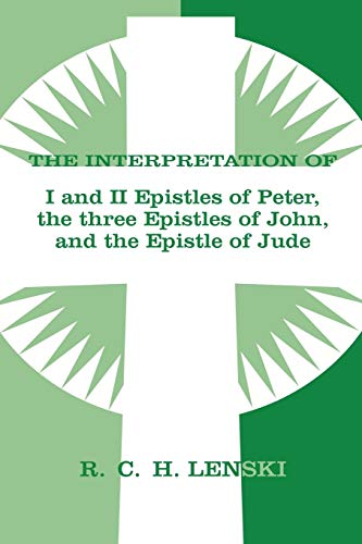 9780806690117: Interpretation of the I & II Epistles of Peter the Three Epistles of John and the Epistle of Jude: 1 & II Epistles of Peter, Three Epistles of John & the Epistle of Jude
